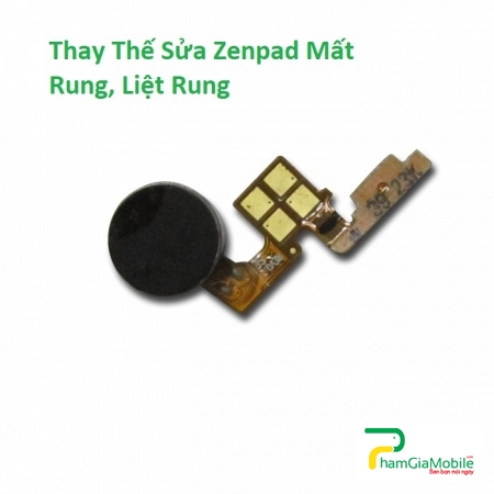 Thay Thế Sửa Asus Zenpad C 7.0 / Z237CG Mất Rung, Liệt Rung Lấy Liền Tại HCM